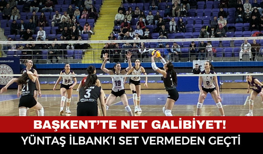 Başkent’te Net Galibiyet! Yüntaş İlbank’ı Set Vermeden Geçti