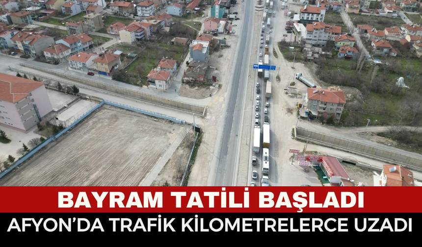 Bayram Tatili Başladı, Afyonkarahisar’da Trafik Kilometrelerce Uzadı