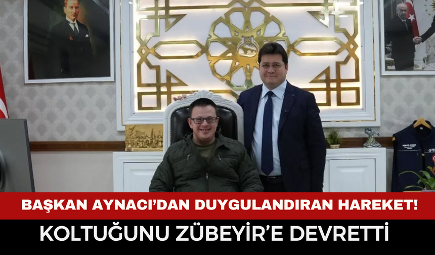 Başkan Aynacı’dan Duygulandıran Hareket! Koltuğunu Zübeyir’e Devretti