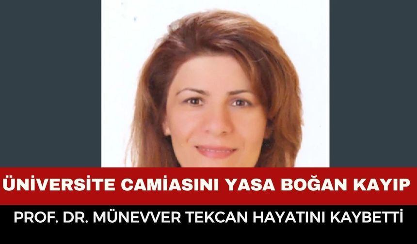 Üniversite Camiasını Yasa Boğan Kayıp: Prof. Dr. Münevver Tekcan Hayatını Kaybetti
