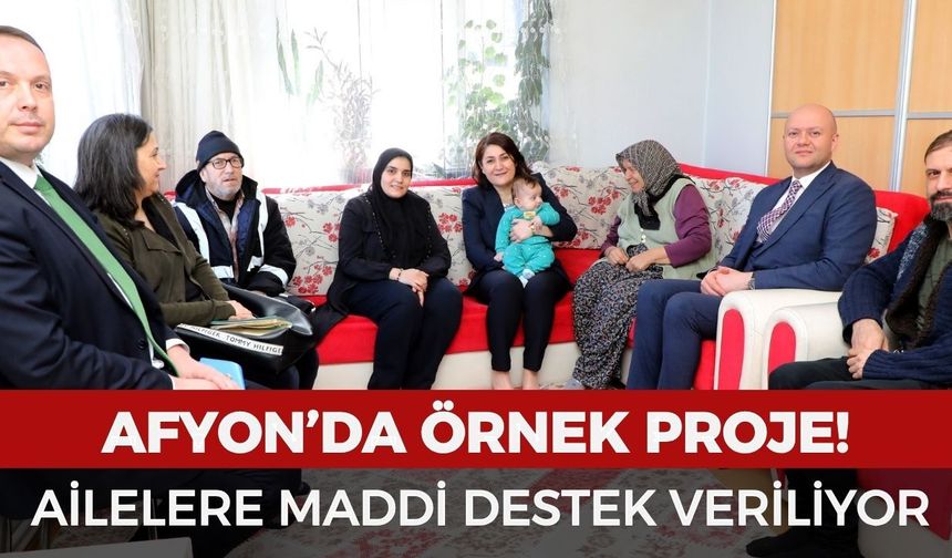 Afyonkarahisar'da örnek proje: Çocuk sahibi olan ailelere maddi destek veriliyor