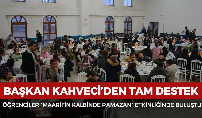 Başkan Kahveci’den tam destek: Ahmetpaşalı öğrenciler “Maarifin Kalbinde Ramazan” etkinliğinde buluştu
