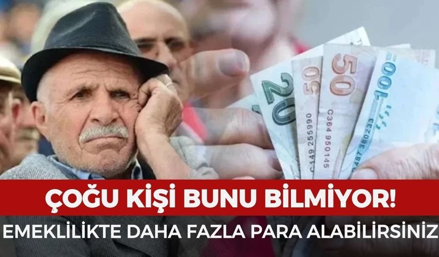 Bunu yapanlar emekli olunca daha yüksek maaş alacak