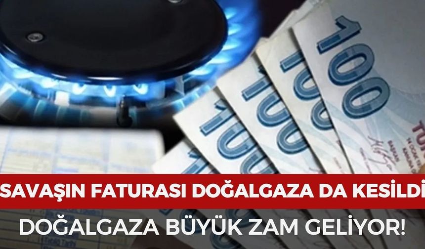 Savaşın faturası bu kez de doğalgaza kesildi: Dev zam yolda!
