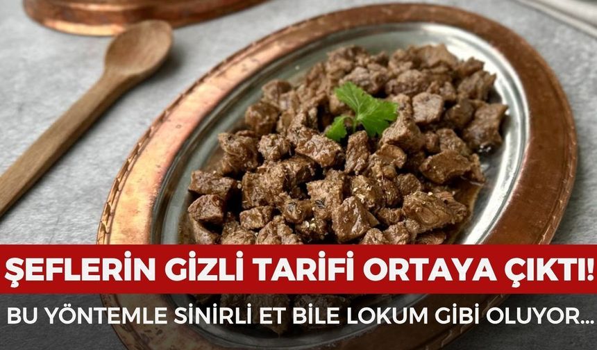Şeflerin gizli tarifi ortaya çıktı! Bu yöntemle pişen etler lokum gibi oluyor