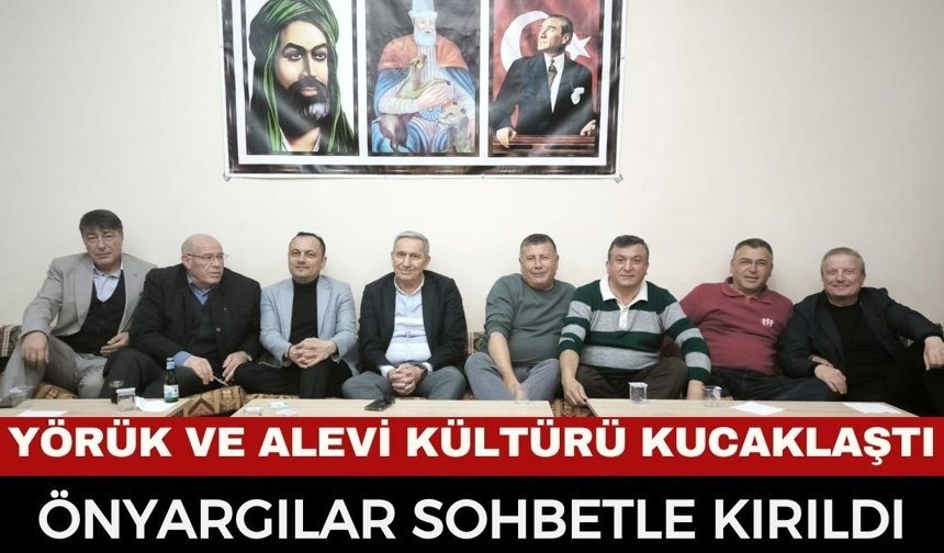 Yörükler ve Aleviler "Balım Sohbeti"nde Buluştu: