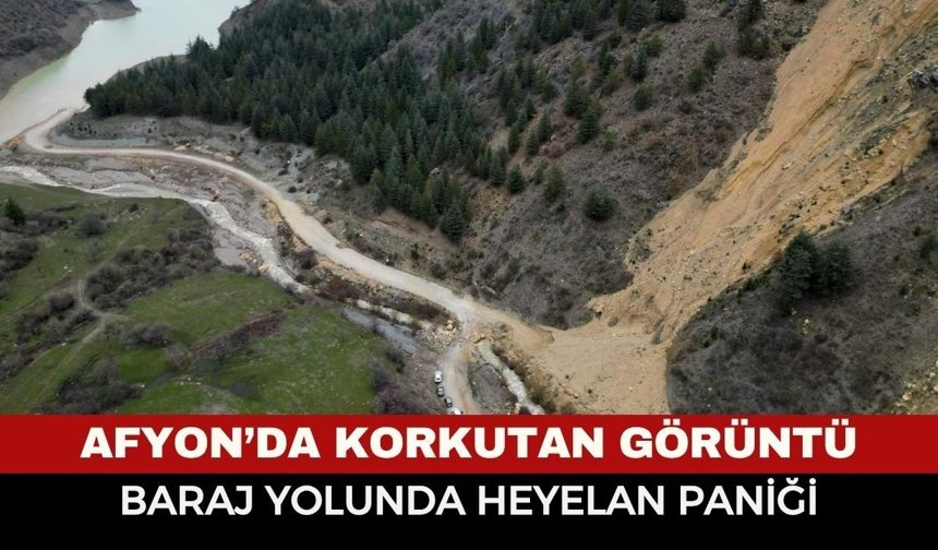 Afyon’da Aşırı Yağışlar Toprağı Kaydırdı: Baraj Yolunda Heyelan Paniği