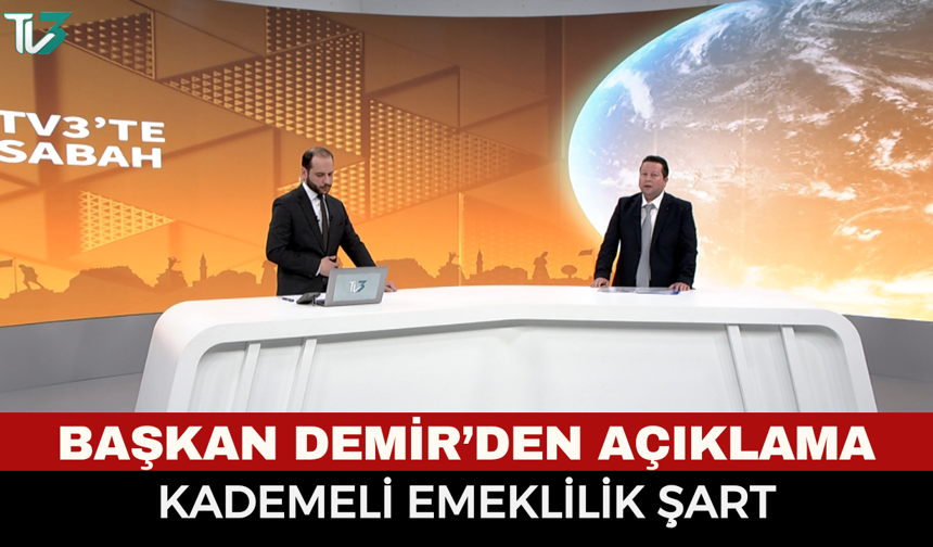 Başkan Demir’den Kademeli Emeklilik Çağrısı