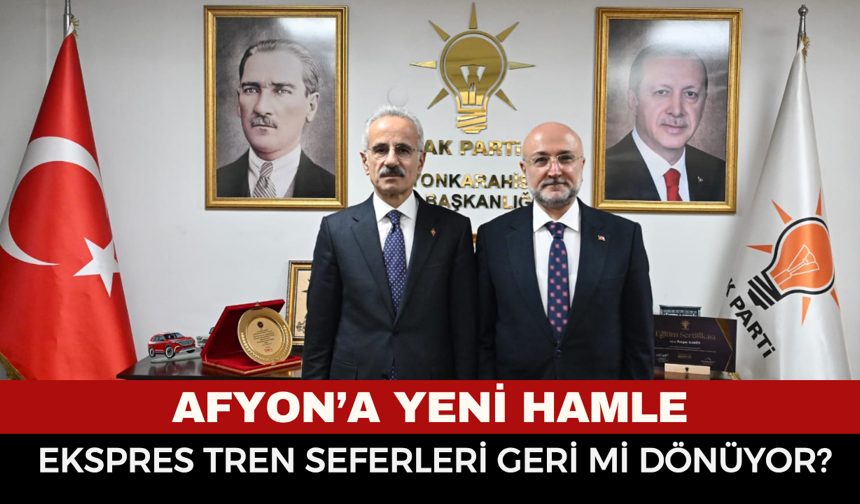 AFYON’A YENİ HAMLE: EKSPRES TREN SEFERLERİ GERİ Mİ DÖNÜYOR?