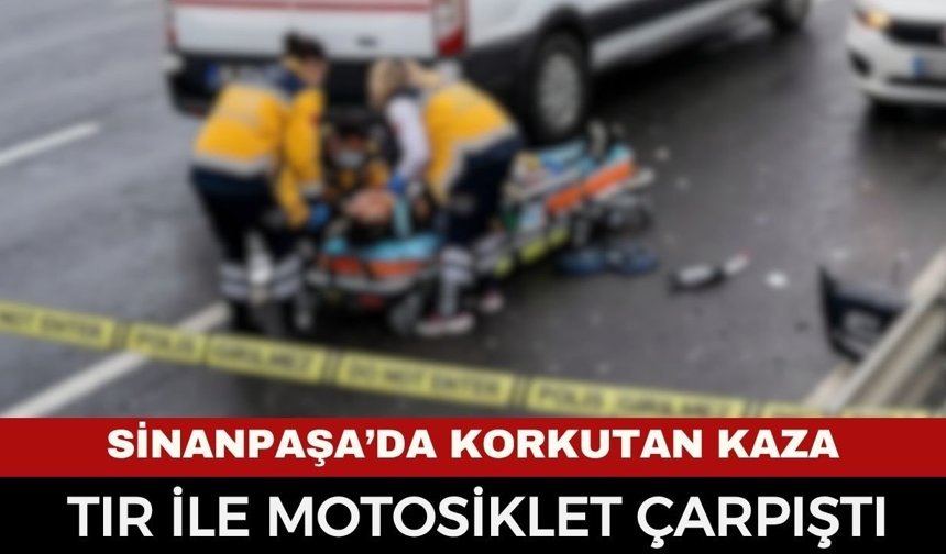 Afyon’da Kaza: Sinanpaşa’da Tır ile Motosiklet Çarpıştı