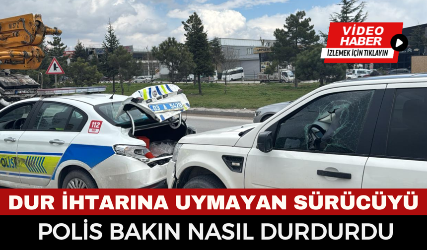 Afyon'da polisin dur ihtarına uymayan sürücüyü bakın nasıl durdurdu