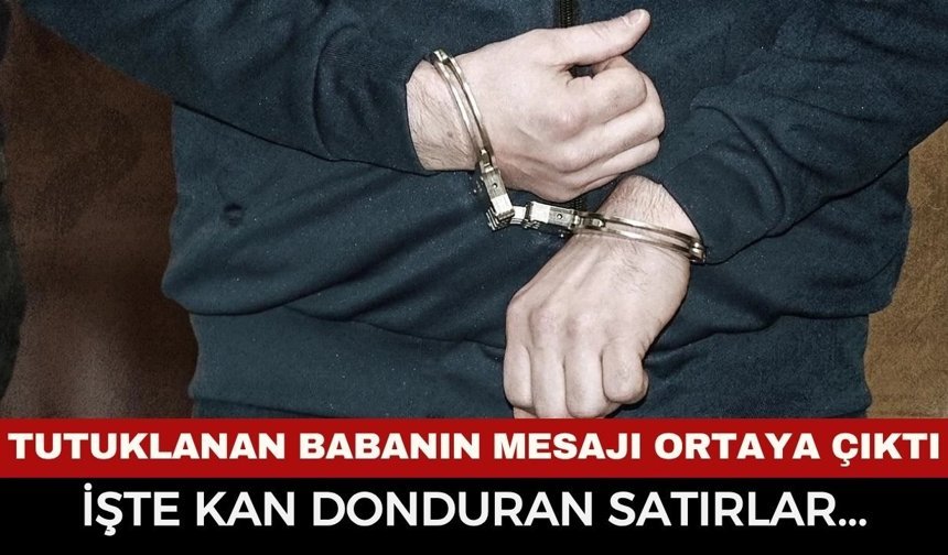 Afyon’da Tutuklanan Babanın Mesajı Ortaya Çıktı: 23 Nisan'ı Hedef Aldı!