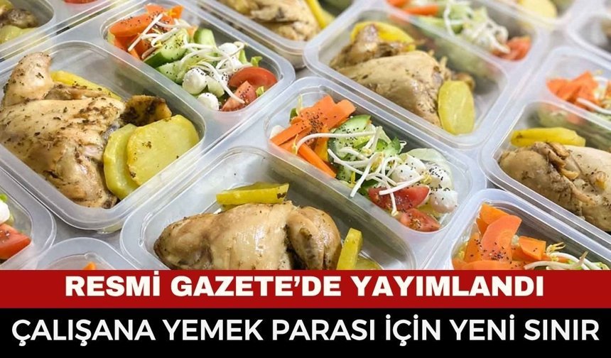 Resmi Gazete’de Yayımlandı: Yemek Yardımında SGK İstisnası 300 TL Oldu