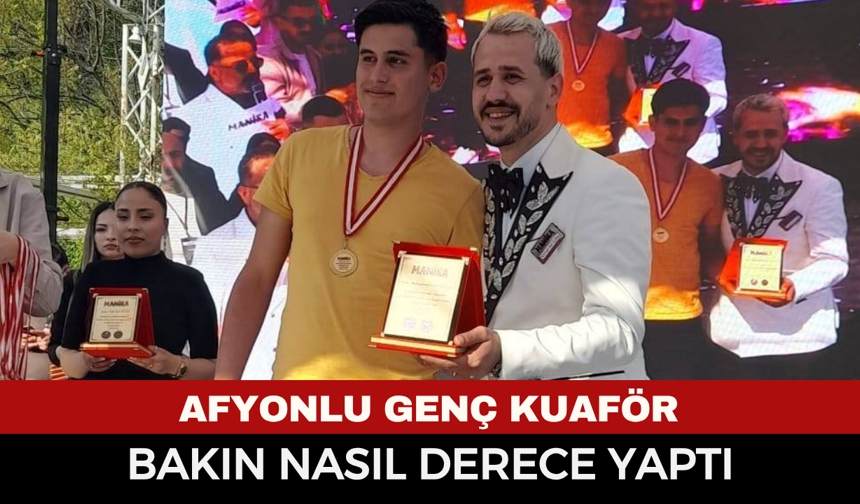 Afyonlu genç kuaför bakın nasıl derece yaptı