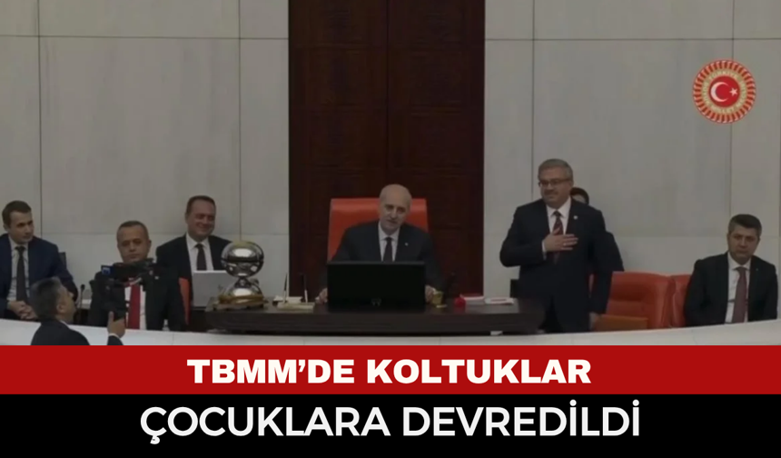 TBMM'de koltuklar çocuklara devredildi