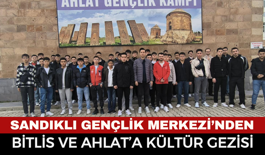 Sandıklı Gençlik Merkezi’nden Bitlis ve Ahlat’a kültür gezisi