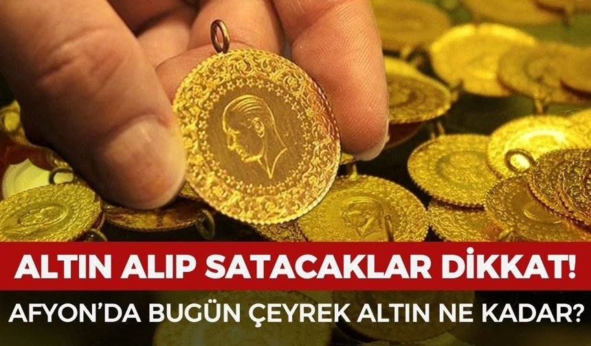 Afyon'da bugün çeyrek altın ne kadar? 27 Nisan güncel altın fiyatları