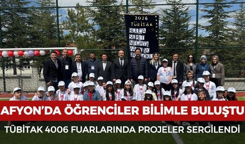Afyon'da öğrenciler bilimle buluştu: TÜBİTAK 4006 fuarlarında projeler sergilendi