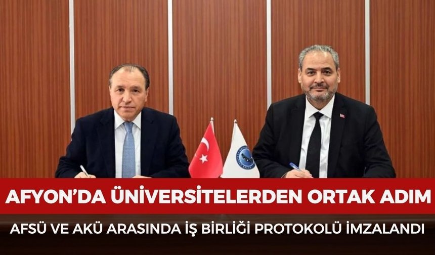 Afyon’da üniversitelerden ortak adım: AFSÜ ve AKÜ arasında iş birliği protokolü imzalandı