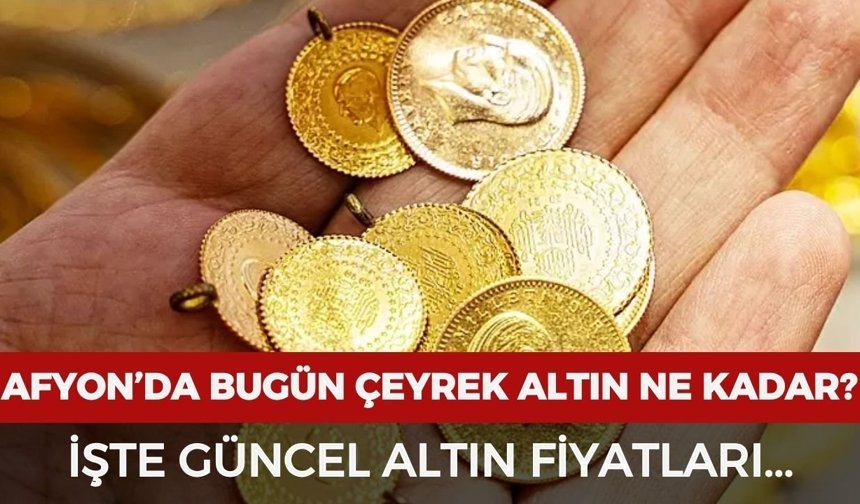 Afyonkarahisar’da bugün çeyrek altın ne kadar? 20 Nisan 2026 güncel altın fiyatları