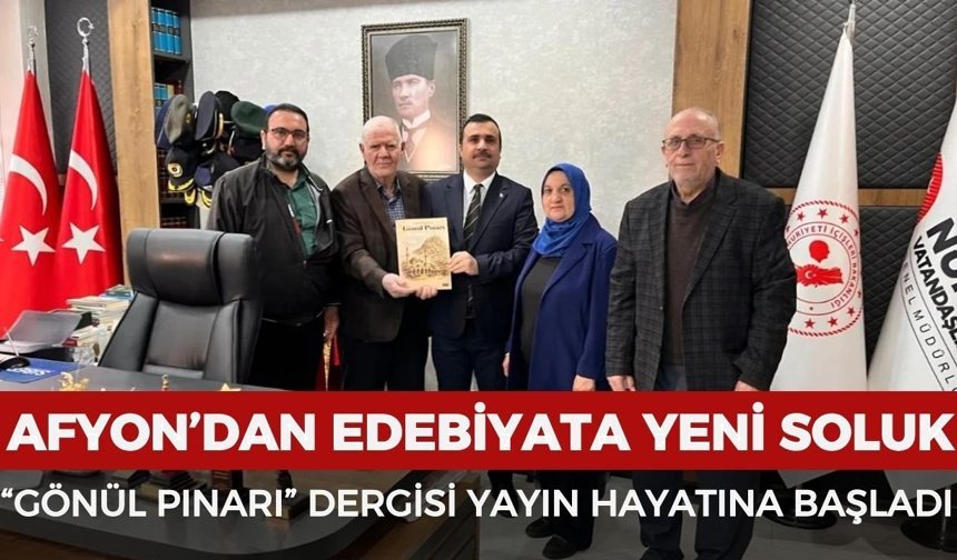 Afyonkarahisar’da “Gönül Pınarı” dergisi yayın hayatına başladı