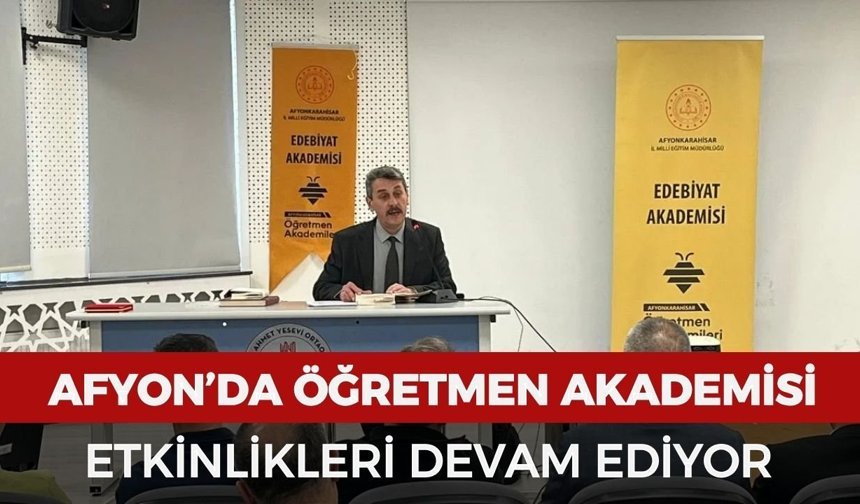 Afyonkarahisar’da Öğretmen Akademisi etkinlikleri devam ediyor