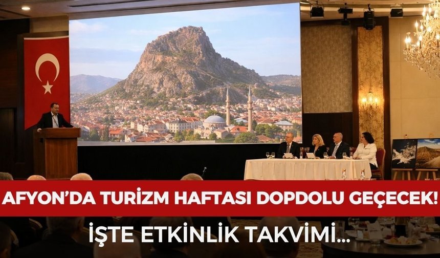 Afyonkarahisar'da turizm haftası dolu dolu geçecek! İşte etkinlik takvimi...
