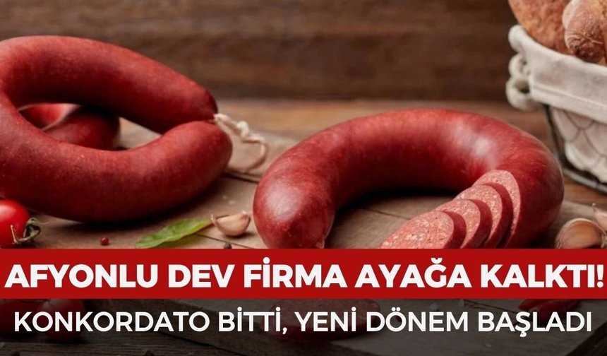 Afyonlu dev firma ayağa kalktı! Konkordato bitti, yeni dönem başladı