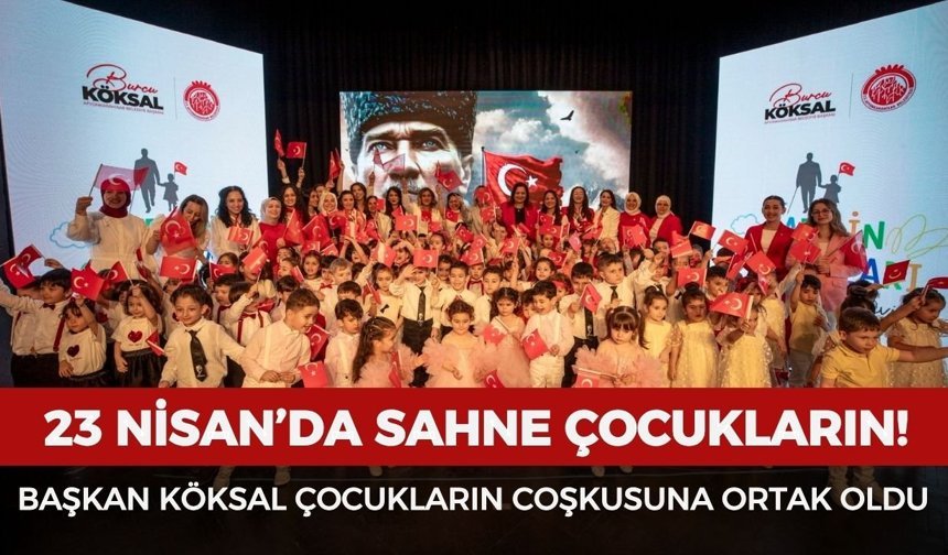 Başkan Köksal, çocukların 23 Nisan coşkusuna ortak oldu