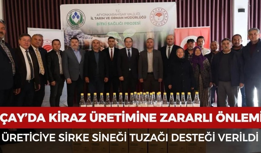 Çay’da kiraz üretimine zararlı önlemi: Üreticiye sirke sineği tuzağı desteği verildi