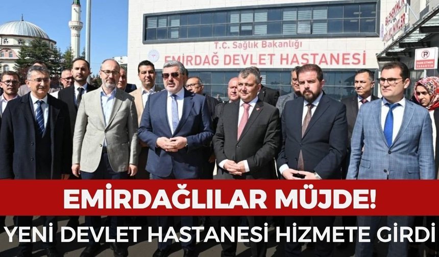 Emirdağ’da yeni devlet hastanesi hizmete girdi