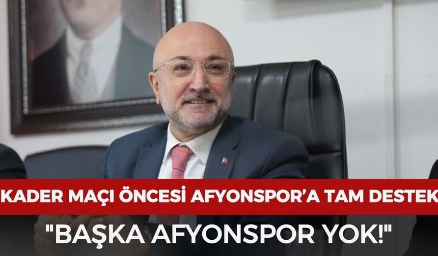 Kader maçı öncesi Afyonspor’a tam destek: "Başka Afyonspor yok!"