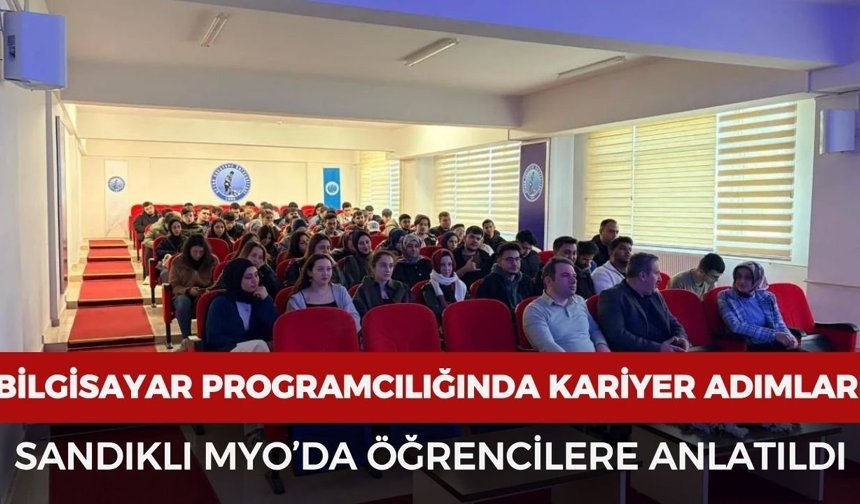 Sandıklı MYO’da bilgisayar programcılığı ve kariyer fırsatları konuşuldu