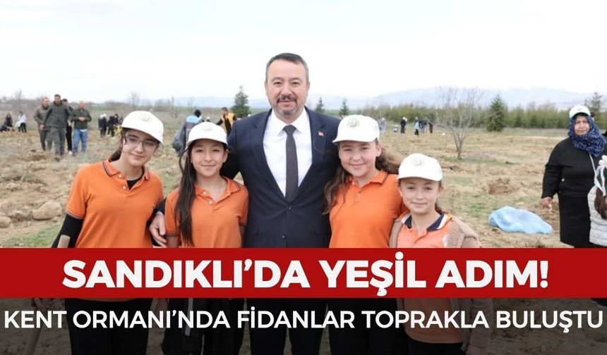 Sandıklı’da yeşil adım: Kent Ormanı’nda fidanlar toprakla buluştu