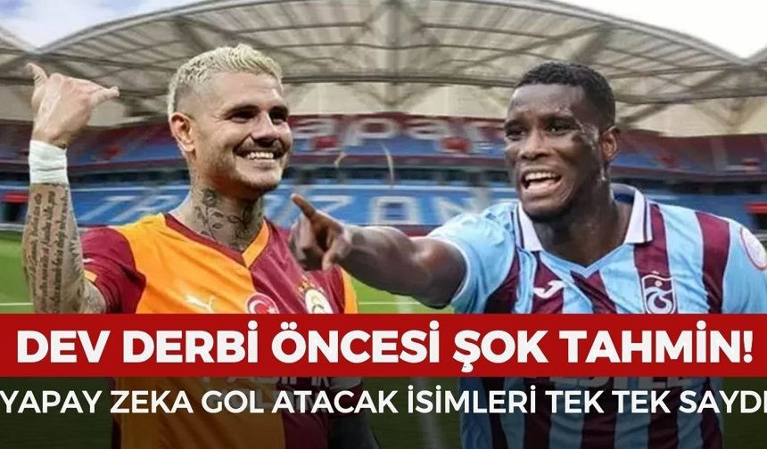 Trabzonspor - Galatasaray maçı öncesi şok tahmin! Yapay zeka golleri atacak isimleri tek tek saydı