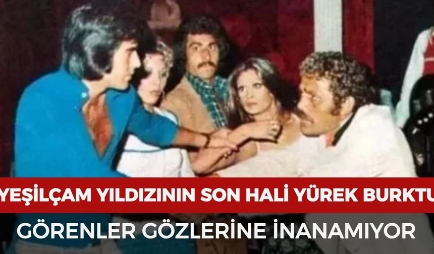 Yeşilçam'ın usta yıldızının son hali yürek burktu: Görenler tanıyamıyor