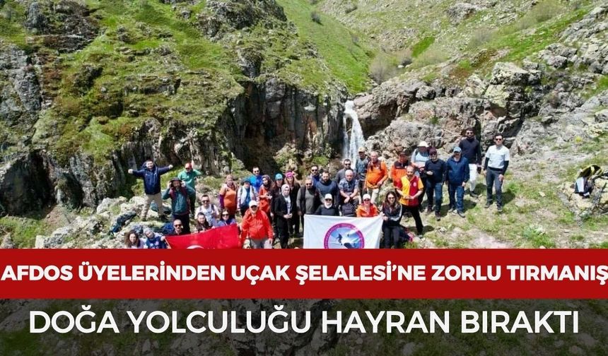 AFDOS üyelerinden Uçak Şelalesi’ne zorlu tırmanış: Doğa yolculuğu hayran bıraktı