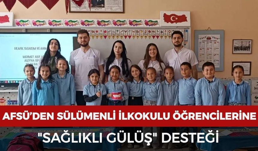 AFSÜ’den Sülümenli İlkokulu öğrencilerine "Sağlıklı gülüş" desteği