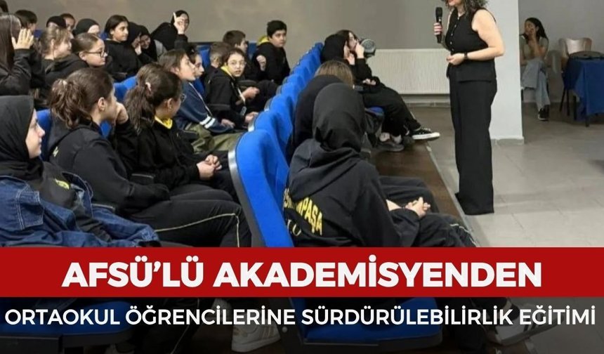AFSÜ’lü akademisyenden ortaokul öğrencilerine sürdürülebilirlik eğitimi