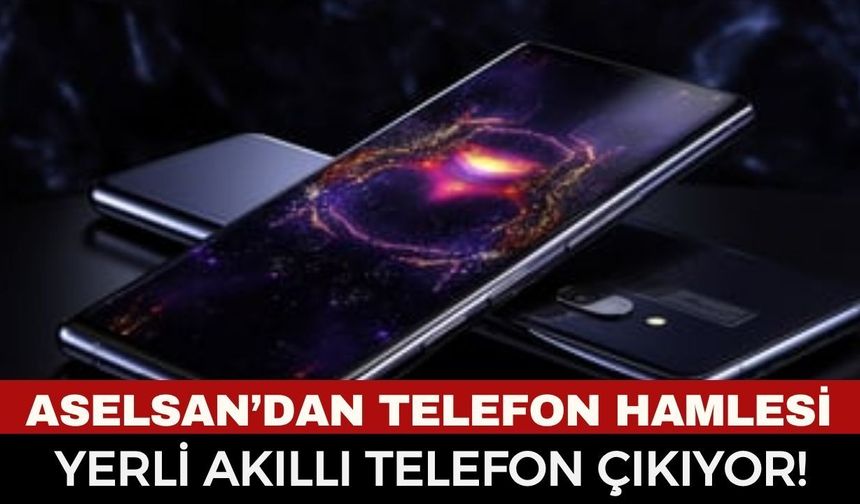 ASELSAN Bu Kez Cep Telefonu İçin Düğmeye Bastı! Yerli Üretim Cep Telefonu Ne Zaman Çıkacak?