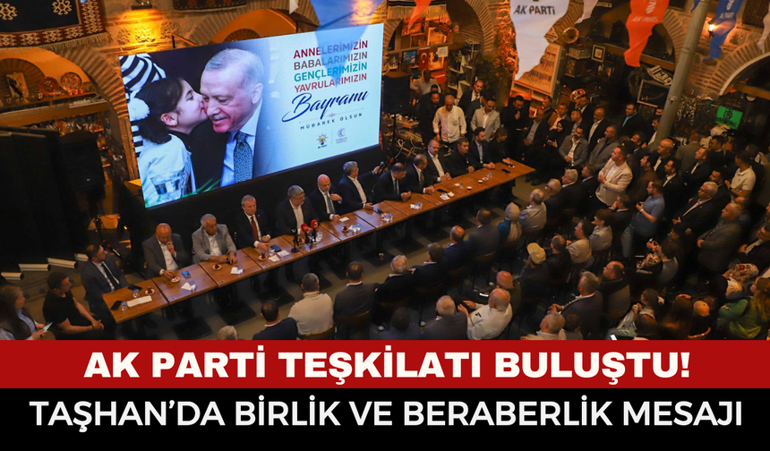AK Parti Teşkilatı Bayramlaşma Programında Buluştu! Taşhan’da Birlik ve Beraberlik Mesajı  Alternatif Başlıklar:  AK Par