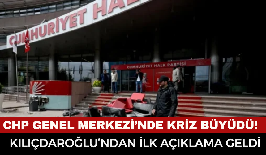 CHP Genel Merkezi’nde Kriz Büyüdü! Kemal Kılıçdaroğlu’ndan İlk Açıklama Geldi