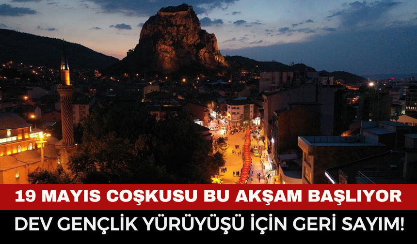 Afyonkarahisar’da 19 Mayıs Coşkusu Bu Akşam Başlıyor: Dev Gençlik Yürüyüşü İçin Geri Sayım!