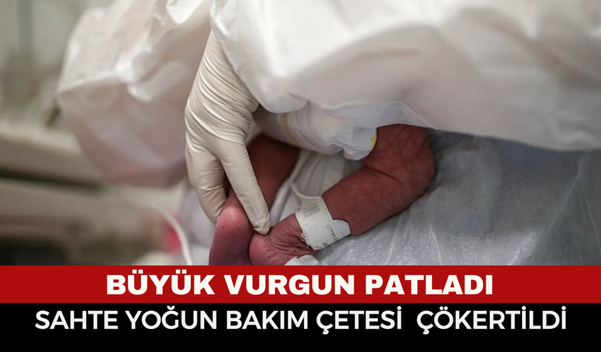 Elazığ’da büyük vurgun patladı: Sahte yoğun bakım çetesi REDES radarından kaçamadı!