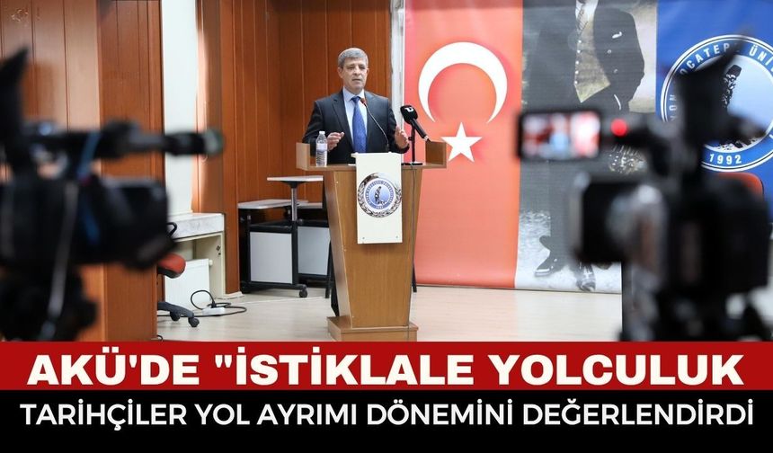 AKÜ'de Dev Panel: Mustafa Kemal Paşa'nın Samsun Yolculuğu ve Tarihi Gerçekler