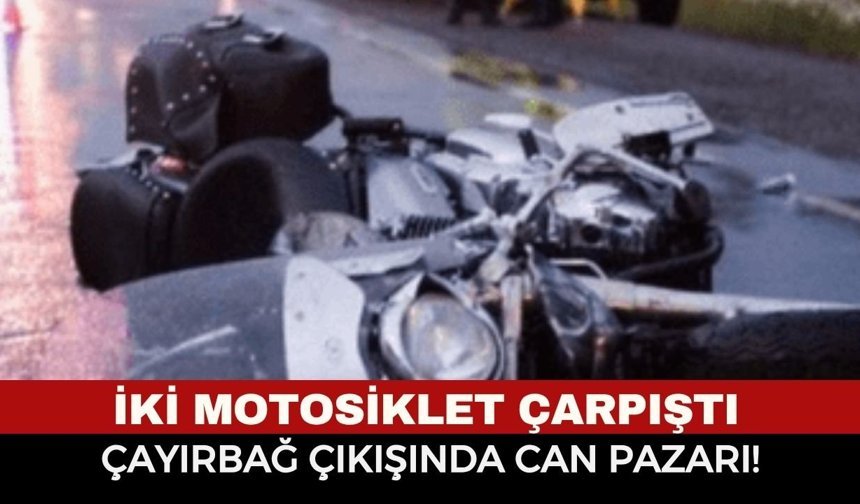 Çayırbağ Çıkışında Can Pazarı! İki Motosiklet Çarpıştı: Ortalık Savaş Alanına Döndü!