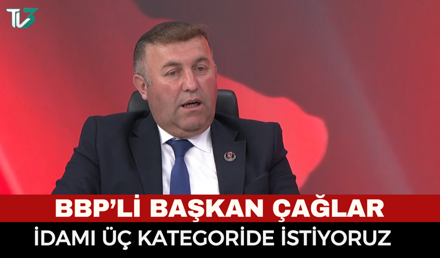 BBP'li Başkan Çağlar'dan dikkat çeken açıklamalar