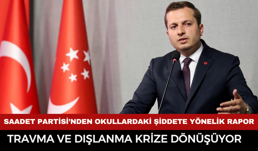 Saadet Partisi'nden dikkat çeken rapor