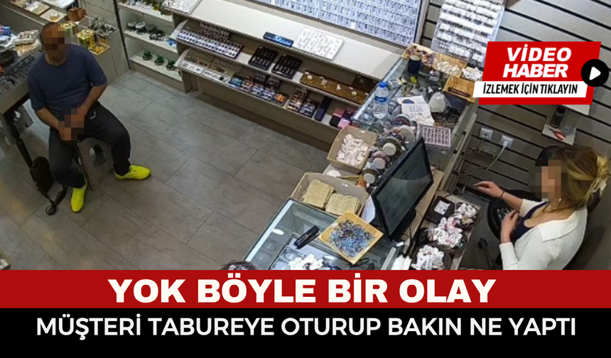 Takı Mağazasında Hayasızca Hareketler Sergileyen Şahıs Tutuklandı