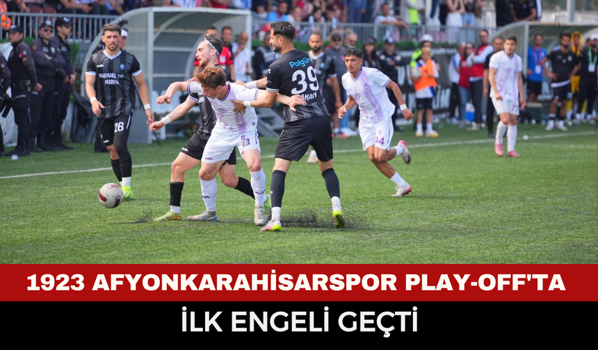 1923 Afyonkarahisarspor Play-Off'ta İlk Engeli Geçti
